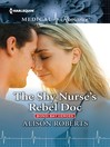 Cover image for The Shy Nurse's Rebel Doc